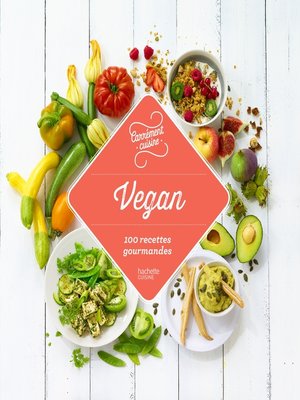 cover image of Vegan 100 recettes gourmandes